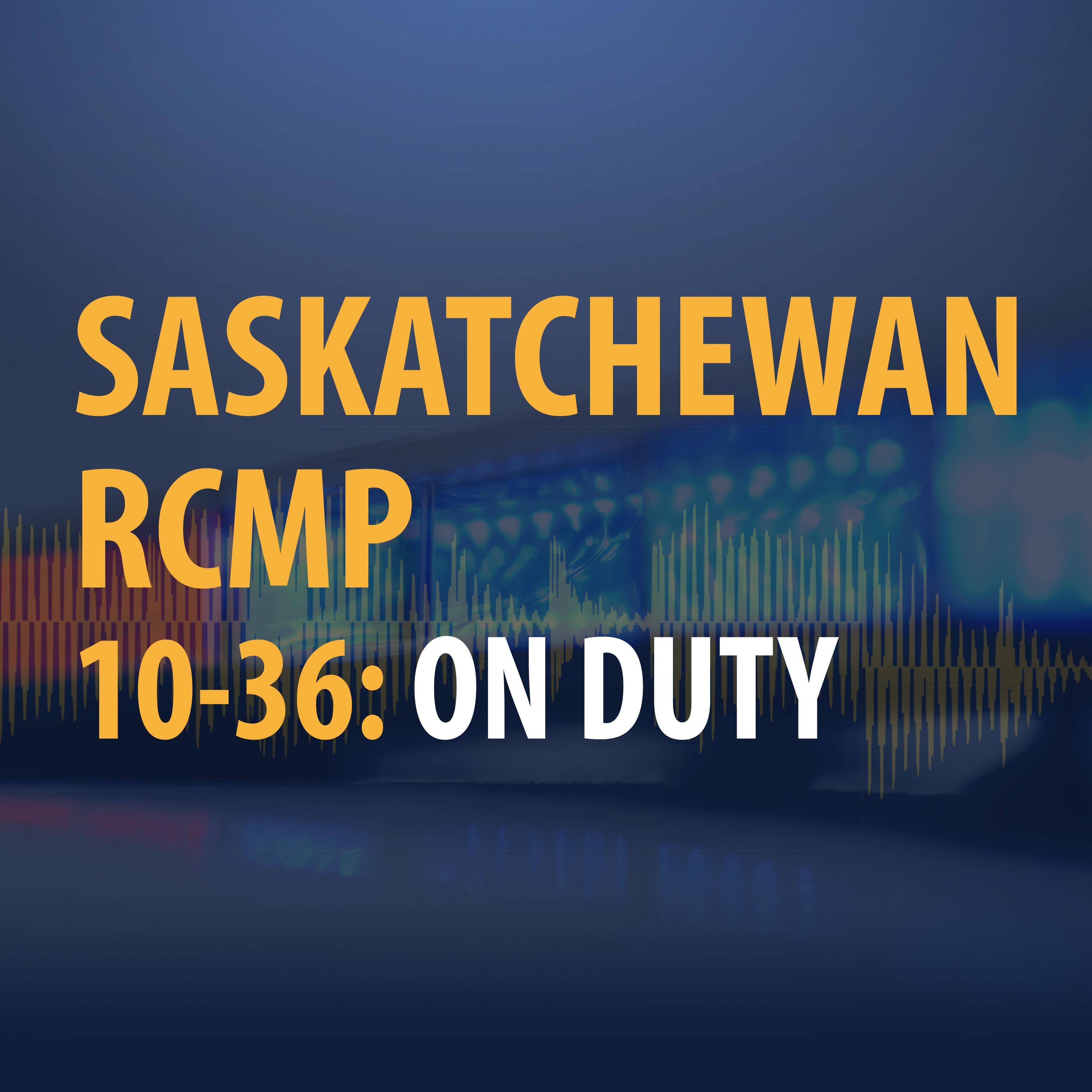 Saskatchewan RCMP 10-36: On Duty