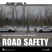 A wide-angle photo of two police cars parked on the side of a road. The trees behind are bare and there is snow on the ground. A police officer is walking between the cars. The words “ROAD SAFETY” and “RCMP NEWFOUNDLAND AND LABRADOR" are on the image.